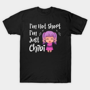 Kawaii Anime Merch - I'm Not Short I'm Just Chibi T-Shirt